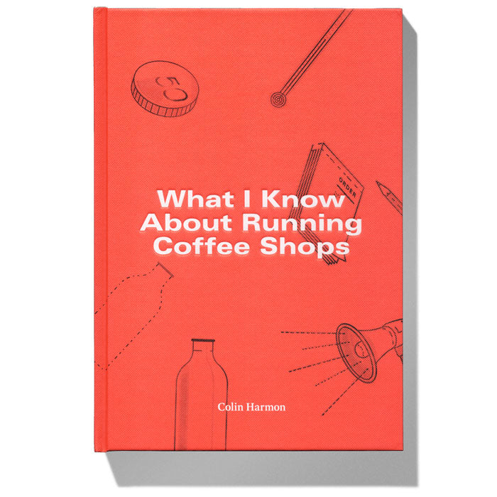 What I Know About Running Coffee Shops